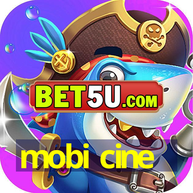 mobi cine